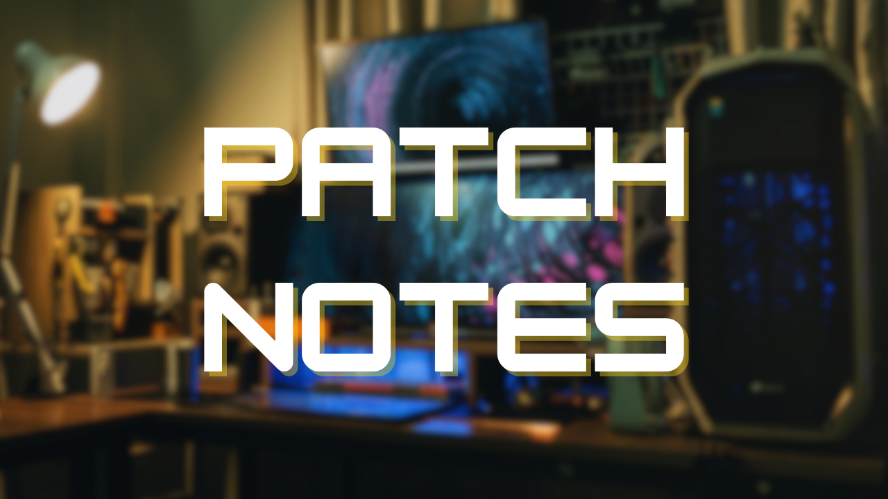 A gamer centric blurred background with text that reads PATCH NOTES in all caps